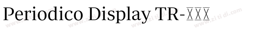 Periodico Display TR字体转换 Periodico Display TR字体转换